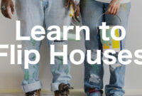 Learn To Flip Houses - REFlipper.net How to Flip Houses for Profit: A Beginner’s Guide